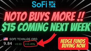 SOFI NOTO BUYS MORE 🔥 $15 COMING NEXT WEEK - THIS IS HUGE🚨🚨 $SOFI NOTO RALLY