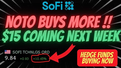 SOFI NOTO BUYS MORE 🔥 $15 COMING NEXT WEEK - THIS IS HUGE🚨🚨 $SOFI NOTO RALLY