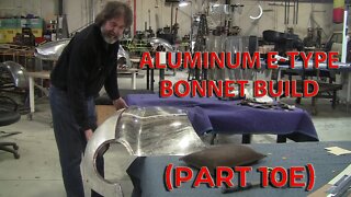 Metal Shaping: Jaguar E-Type Aluminum Bonnet Build (Part 10E)