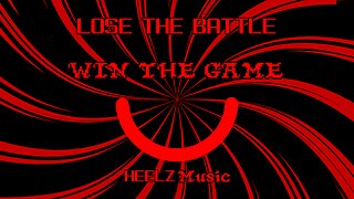 Lose The Battle Win The Game