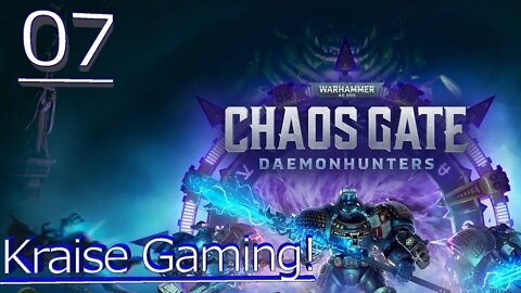Ep:07 - Bloomspawns Purge! - Warhammer 40,000: Chaos Gate - Daemonhunters - By Kraise Gaming