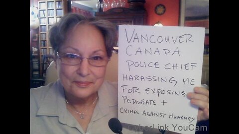 Adam Palmer Chief of Police in Vancouver Canada Is Harassing Me SEVERELY For Exposing Him