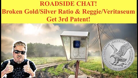 Bix Weir's 1/26/23 ROADSIDE CHAT! Broken Gold/Silver Ratio & Reggie/Veri Get 3rd Patent! (Bix Weir)
