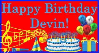 Happy Birthday 3D - Happy Birthday Devin - Happy Birthday To You - Happy Birthday Song