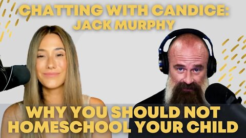 Why you should not homeschool your child with @Jack Murphy Live