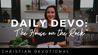 THE HOUSE ON THE ROCK | CHRISTIAN DAILY DEVOTIONAL FOR WOMEN AND MEN