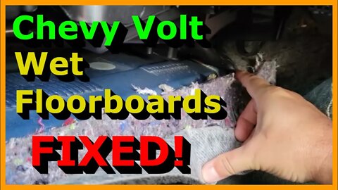 Chevy Volt Wet Floorboard - Gen1 Chevy Volt Leak - Water Noise in Dash