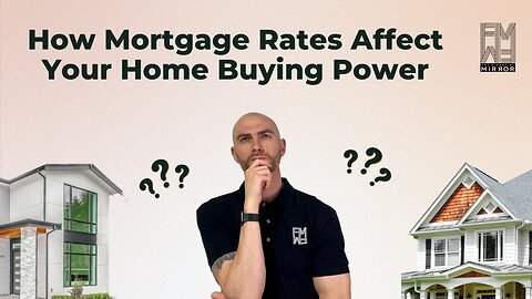 How Rates Affect Your Home Buying Power | The Financial Mirror
