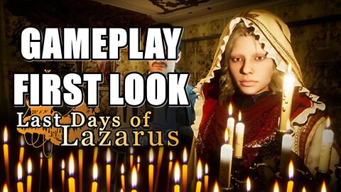 Last Days of Lazarus - Gameplay PC First Look