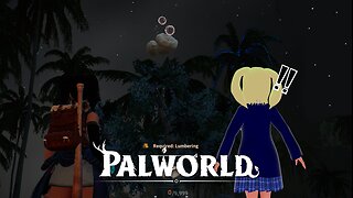 [Palworld (Chillstream)] Exploring (& Grazing) MORE of Dark Avalon!