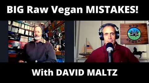 Podcast #13: BIG RAW VEGAN MISTAKES! with DAVID MALTZ