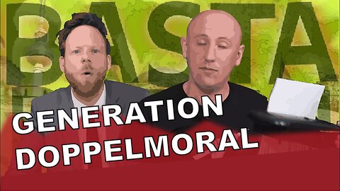 Basta Berlin (119) - Generation Doppelmoral