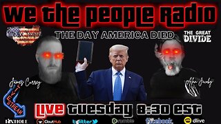 #149 We The People Radio - The Day America Died