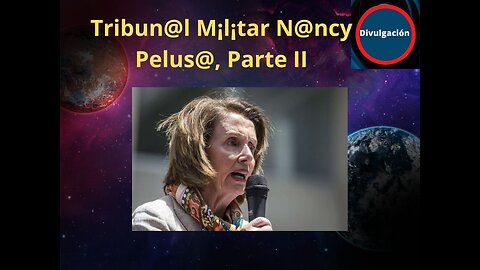 Tribunal Militar Nancy Pelosi, Parte II