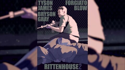 Tyson James - Rittenhouse 2 ft @Bryson Gray @Forgiato Blow #kylerittenhouse