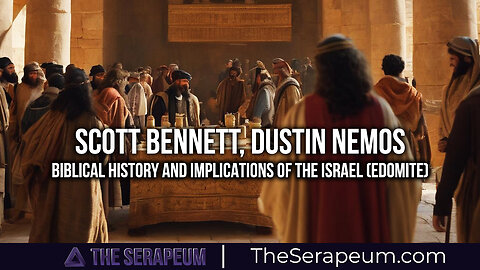 Scott Bennett, Dustin Nemos - Biblical History and Implications of the Israel (Edomite)