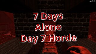 Alone Day 7 Horde, 7 Days