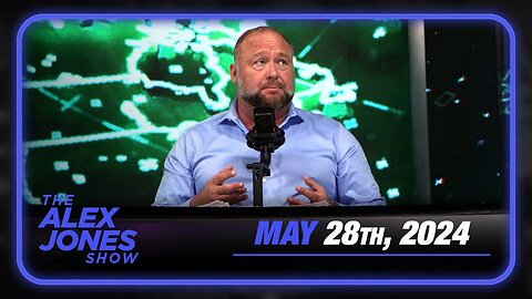 The Alex Jones Show TUESDAY FULL SHOW 5/28/24