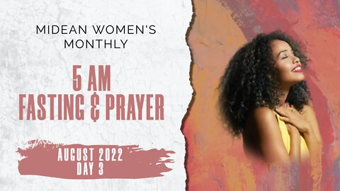 AUGUST 2022 - MIDEAN Women's Monthly Prayer & Fasting Gathering - DAY 3
