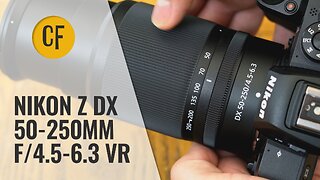 Nikon Z DX 50-250mm f/4.5-6.3 VR lens review with samples