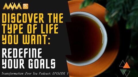 Episode 1 - Redefine Your Goals