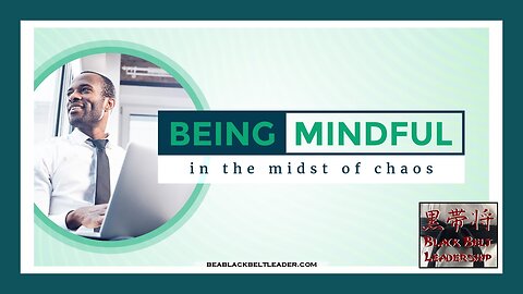 Mindfulness in the Midst of Chaos