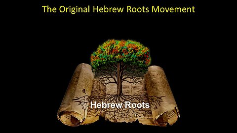 11/05/22 The Original Hebrew Roots Movement