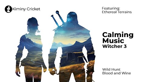 30mins Witcher 3 Calming OST - Kiminy Cricket feat. Ethereal Terrains