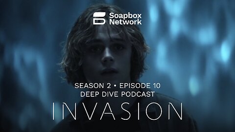 'Invasion' Season 2, Episode 10 Deep Dive