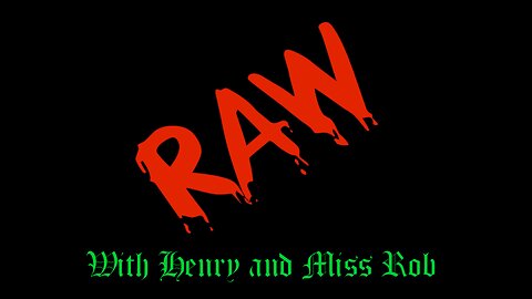 Tonight We will be banned from YOUTUBE - The RAW with Henry and Miss Rob