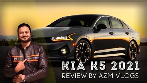 KIA K5 (2021) Detailed Review | AZM Vlogs | Qatar | Car Reviews | New Cool Sedan