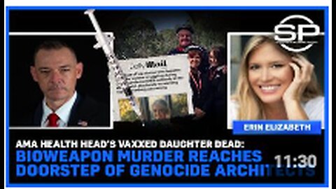 AMA Health Head's Daughter Dead: Bioweapon Murder Reaches Genocide Architects