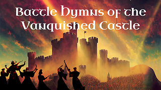 Battle Hymns of the Vanquished Castle: Ambient Soundscapes for Reflection, Solitude, and Inspiration
