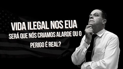 VIDA ILEGAL NOS EUA!