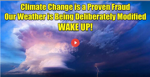 Weather Wars And The Climate Fraud