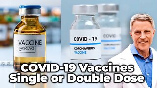 Single Dose COVID Vaccine - Does It Matter?