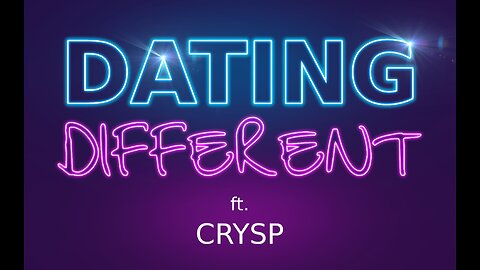 DATING DIFFERENT ft. CRYSP