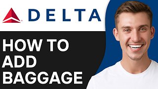 How To Add Baggage in Delta Airlines