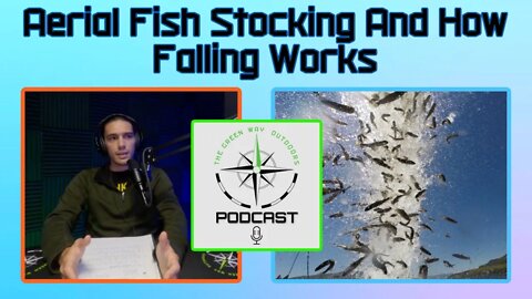 Aerial Fish Stocking And How Falling Works - The Green Way Outdoors Podcast Clips