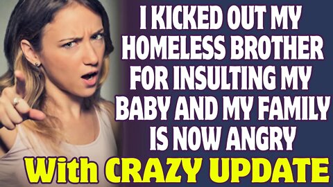 I Kicked Out My Homeless Brother For Insulting My Baby And My Family Is Now Angry - Reddit Stories