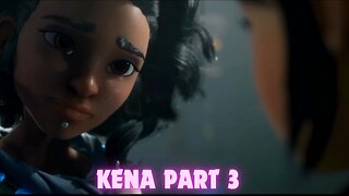 Kena: Bridge of Spirits | Part 3