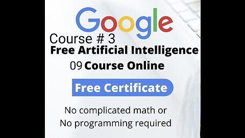 Free Google AI course part 3 with free certificate