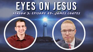 Eyes on Jesus Podcast S3E29: James Coates- jailed for preaching the Gospel!