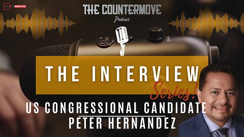 Interview w/ US Congressional Candidate and Businessman; Peter Hernandez