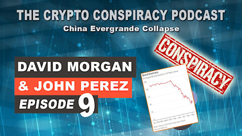 The Crypto Conspiracy Podcast – Episode 9 - China Evergrande Collapse