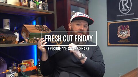 Fresh Cut Friday Episode 11: Snake Shake by Room 101 and Luxury Cigar Club