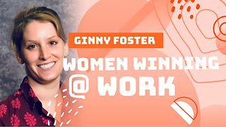 Ginny Foster: Women WInning @ Work Podcast with Barkha Herman