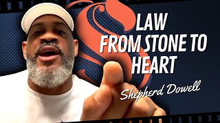 Law from Stone to Heart | Shepherd Dowell