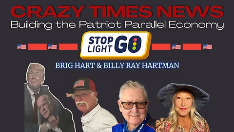 BRIG HART & BILLY RAY HARTMAN - STOP LIGHT GO Building The Patriot Parallel Economy