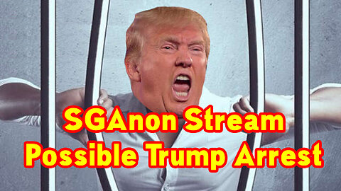 SGAnon Stream Possible Trump Arrest | Clinton Crime Machine Coming to News